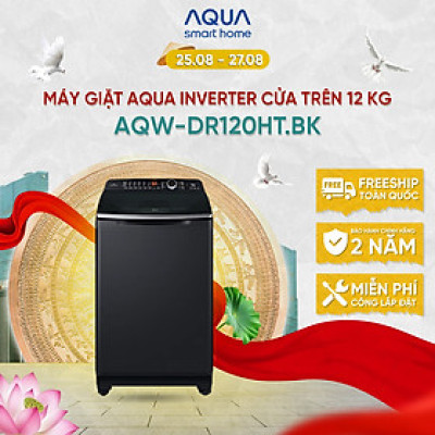 Máy giặt cửa trên Aqua Inverter 12KG AQW-DR120HT.BK - Bảo hành 2 năm - Hỗ trợ lắp đặt - Hàng chính hãng