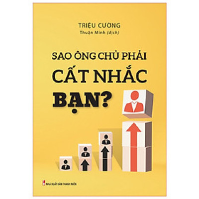 Sao Ông Chủ Phải Cất Nhắc Bạn ?