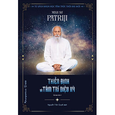Thiền Định Và Tâm Trí Diệu Kỳ (Tái bản năm 2024)