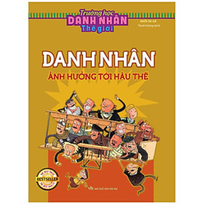 Trường Học Danh Nhân Thế Giới - Tập 7: Danh Nhân Ảnh Hưởng Tới Hậu Thế