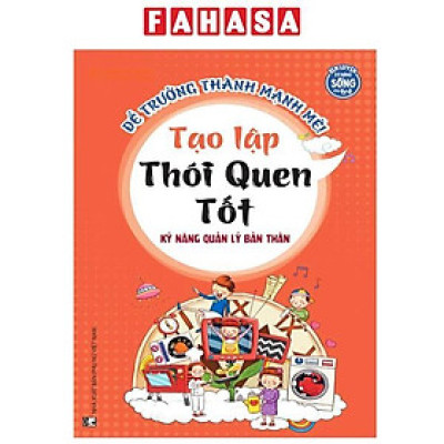 Tạo Lập Thói Quen Tốt - Kỹ Năng Quản Lý Bản Thân