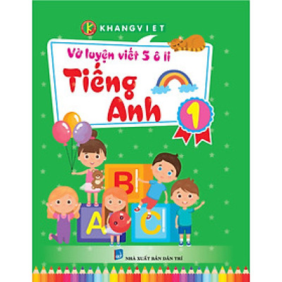 VỞ LUYỆN VIẾT 5 Ô LI TIẾNG ANH LỚP 1_KV